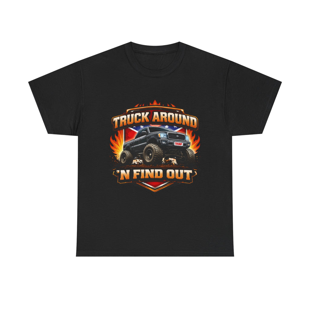 Truck Around N Find Out Trump Rebel Flag T-shirt