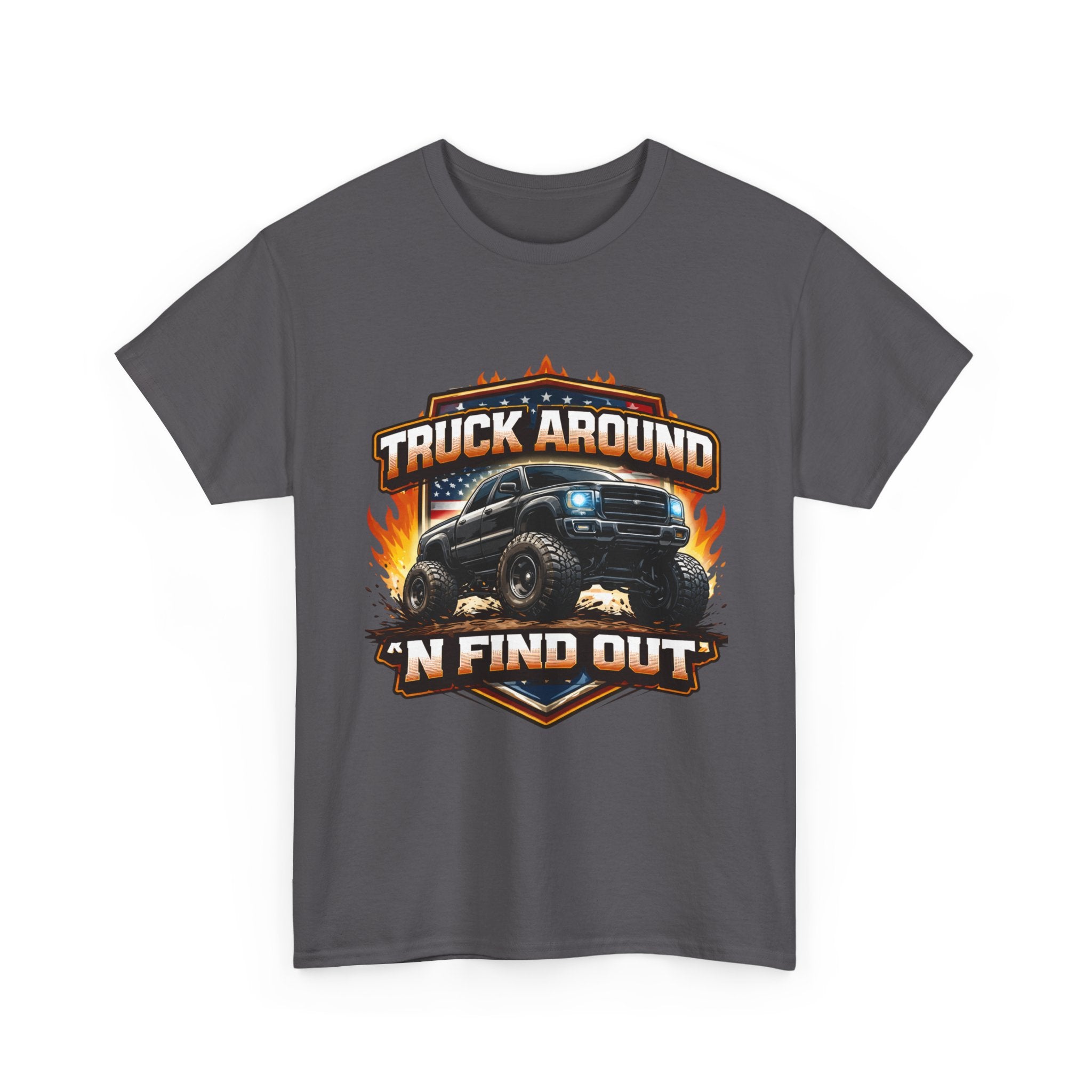 Truck Around N Find Out American Flag T-shirt