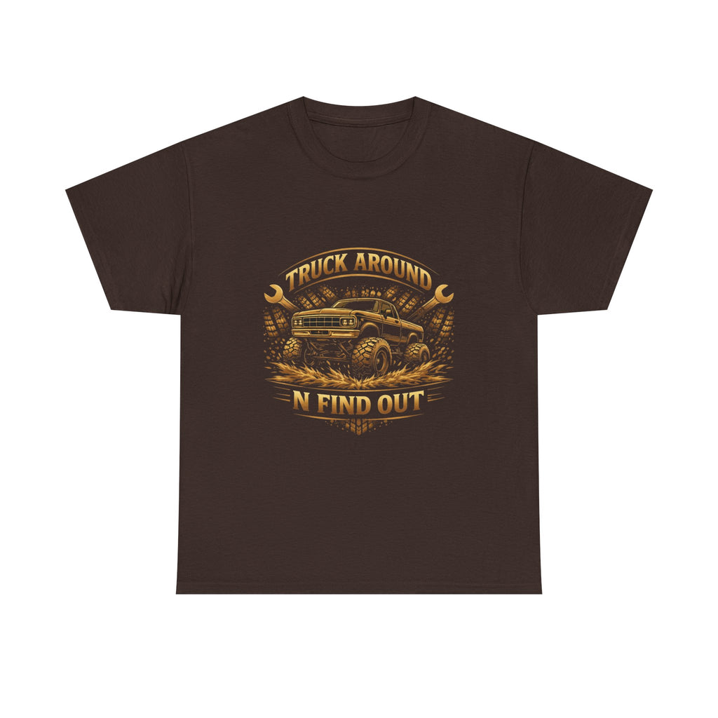 Truck Around N Find Out Mechanic T-shirt