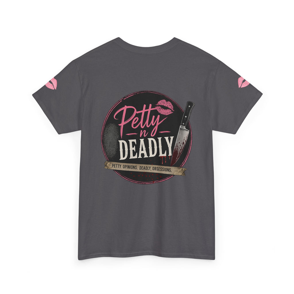 Petty N Deadly T-shirt