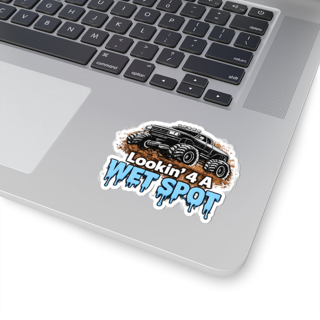 Lookin' 4 A Wet Spot Sticker
