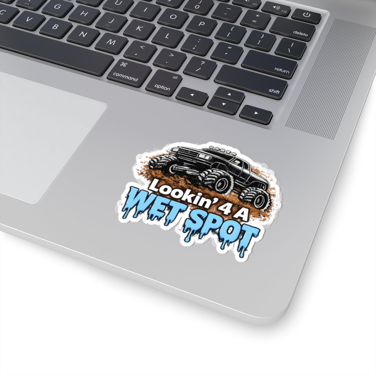 Lookin' 4 A Wet Spot Sticker