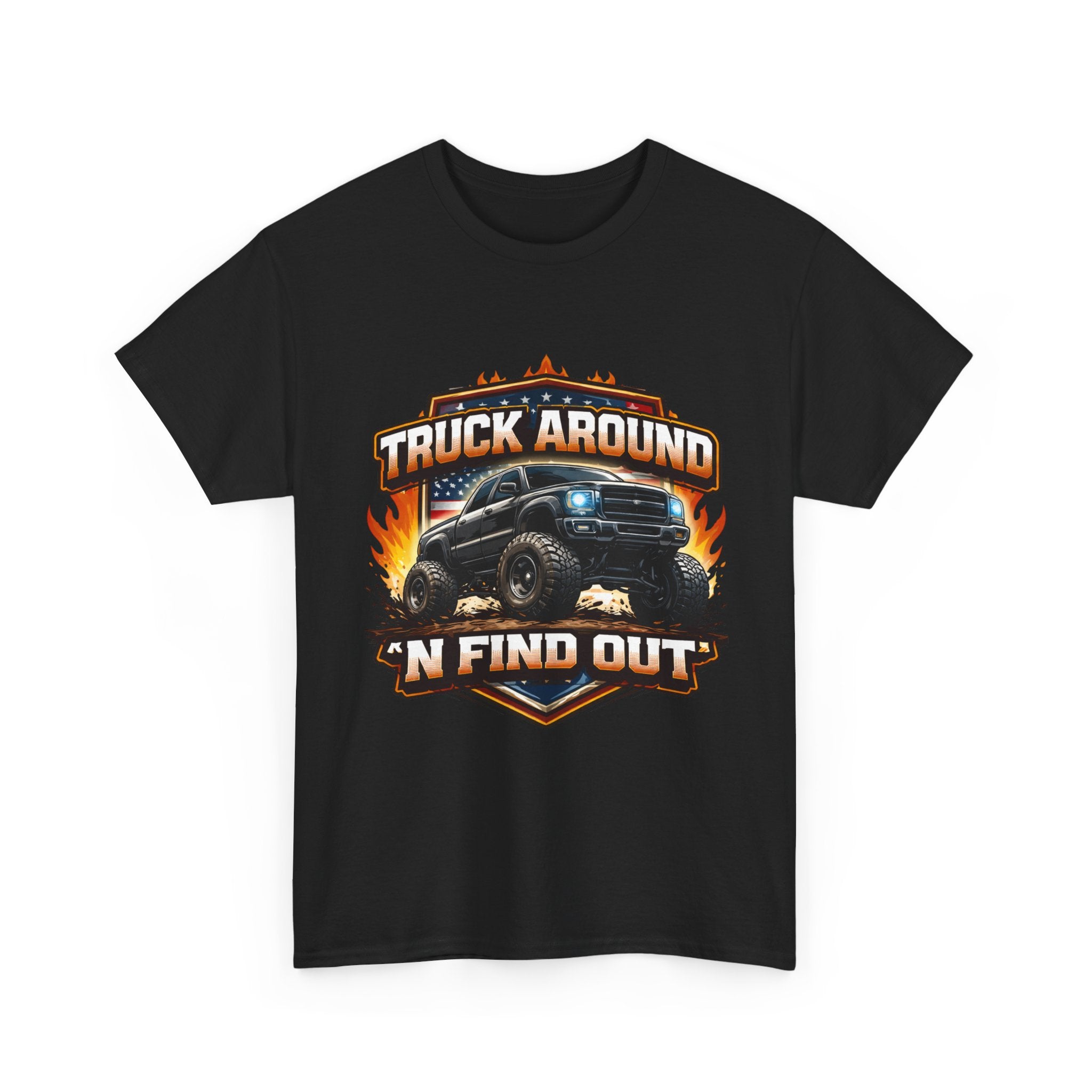 Truck Around N Find Out American Flag T-shirt
