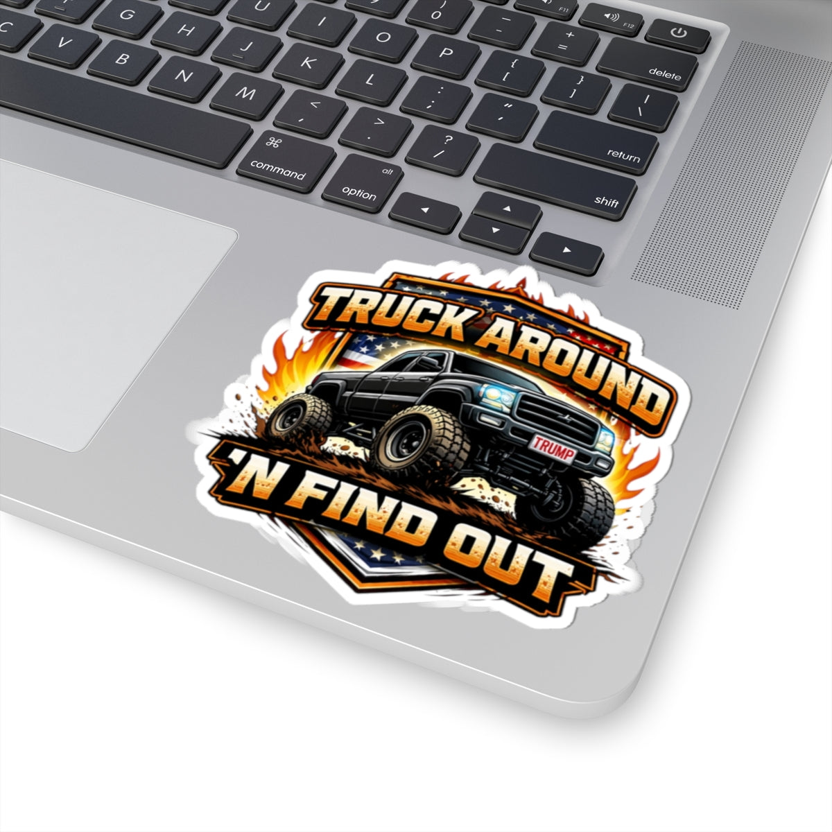 Truck Around N Find Out Trump American Flag Sticker