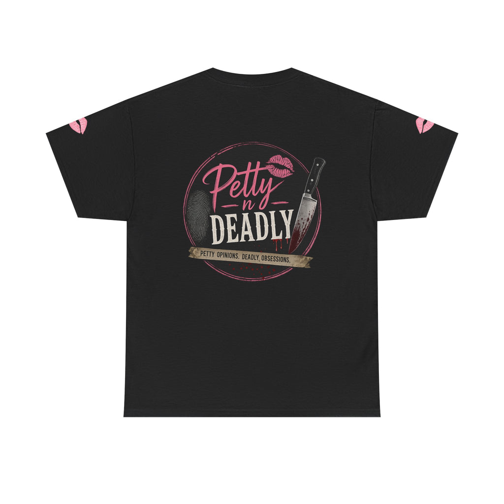 Petty N Deadly T-shirt