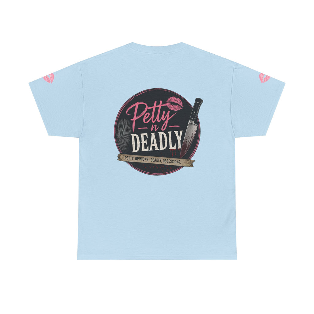 Petty N Deadly T-shirt