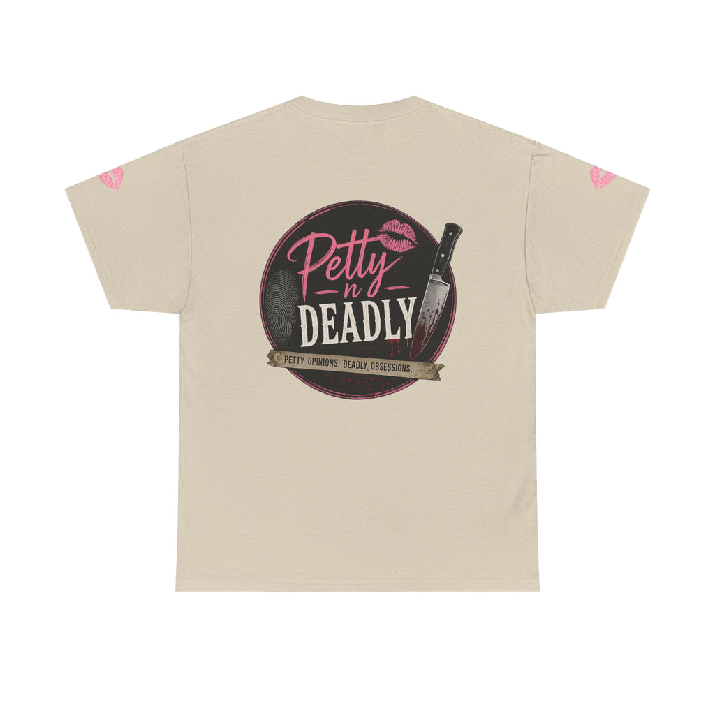 Petty N Deadly T-shirt