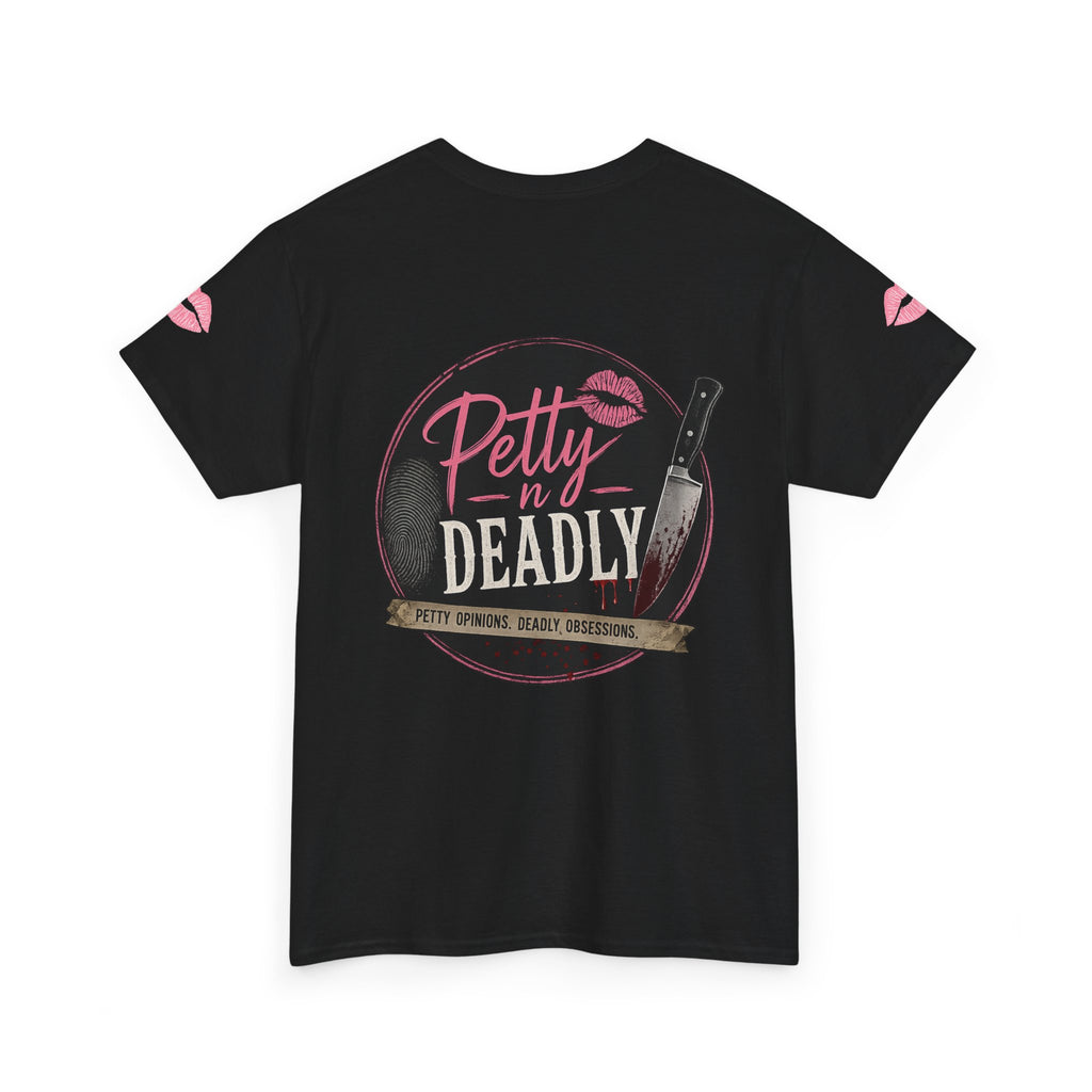 Petty N Deadly T-shirt