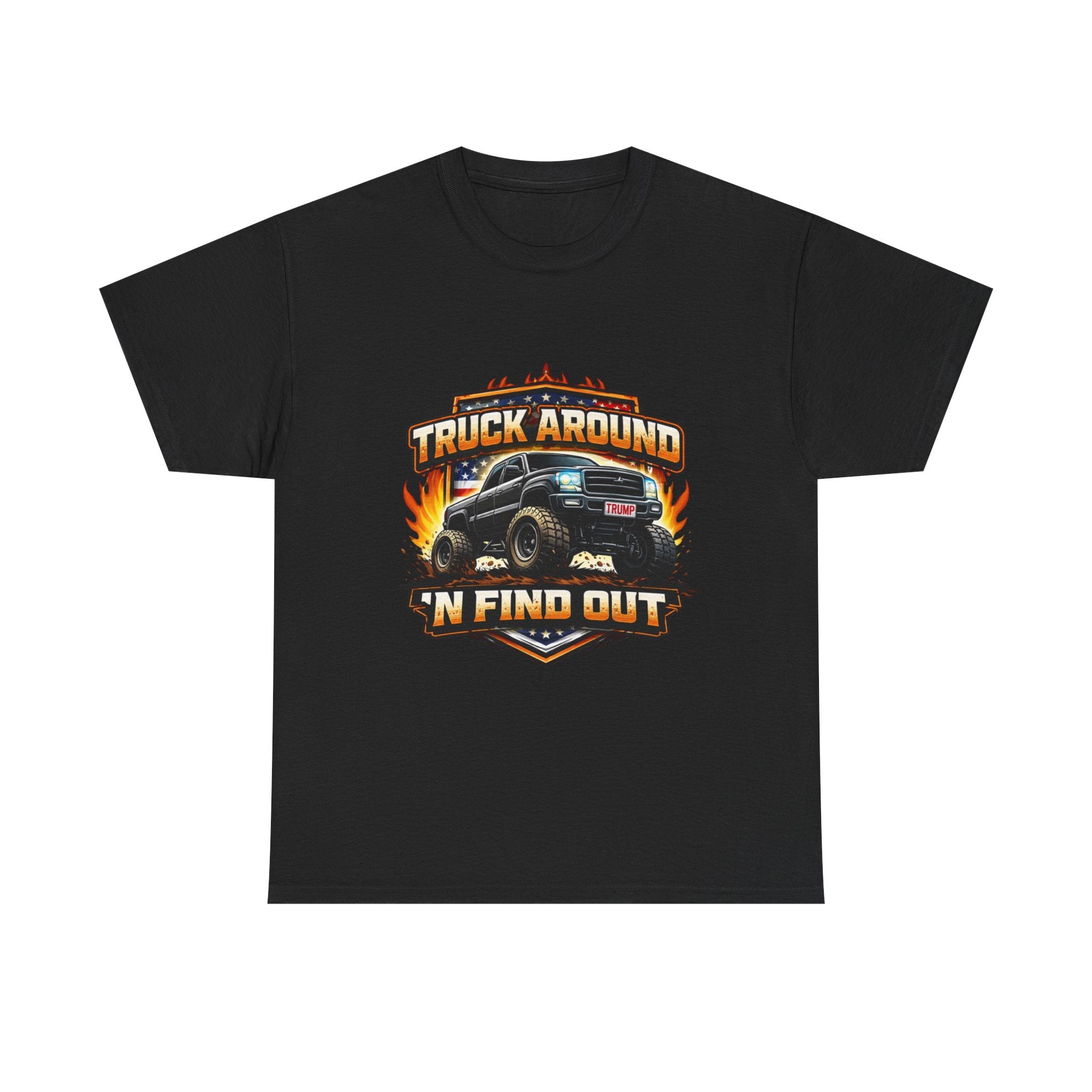 Truck Around N Find Out Trump American Flag T-shirt