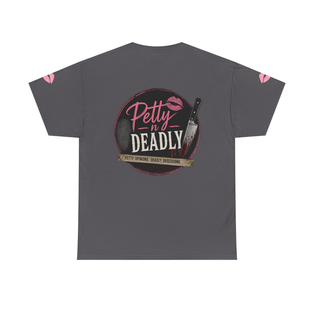 Petty N Deadly T-shirt