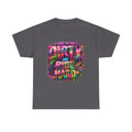 I Like To Get Dirty And Ride Hard T-shirt